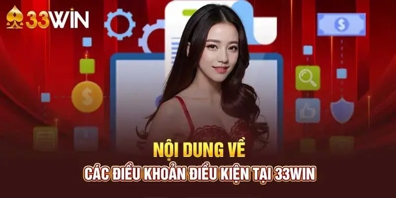 Một vài nội dung của điều khoản tại 33Win
